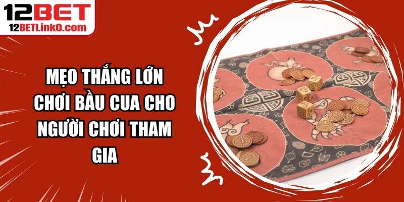 Mẹo thắng lớn chơi bầu cua